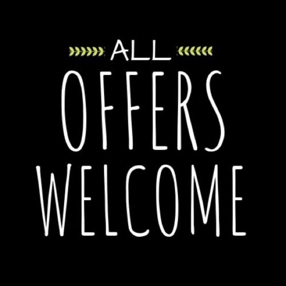 All Offers Welcome!